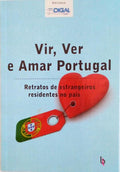 VIR, VER E AMAR PORTUGAL, RETRATOS DE ESTRANGEIROS RESIDENTES NO PAÃS.