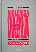 COLÃ“QUIO VIOLÃŠNCIA NA SOCIEDADE, COMUNICAÃ‡Ã•ES.