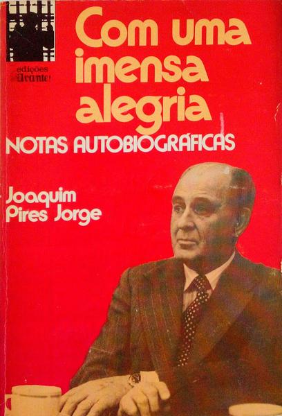 COM UMA IMENSA ALEGRIA, NOTAS AUTOBIOGRÃFICAS.