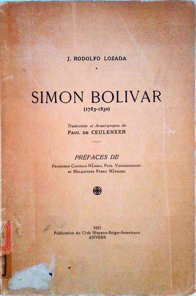 SIMON BOLIVAR, (1783.1830).