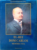 EL-REI DOM CARLOS MEMÃ“RIA VIVA.