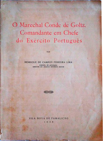 O MARECHAL CONDE DE GOLTZ, COMANDANTE EM CHEFE DO EXÃ‰RCITO PORTUGUÃŠS.