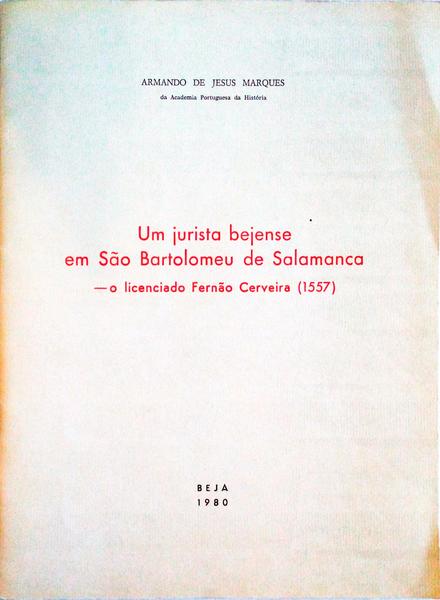 UM JURISTA BEJENSE EM SÃƒO BARTOLOMEU DE SALAMANCA - O LICENCIADO FERNÃƒO CERVEIRA (1557).