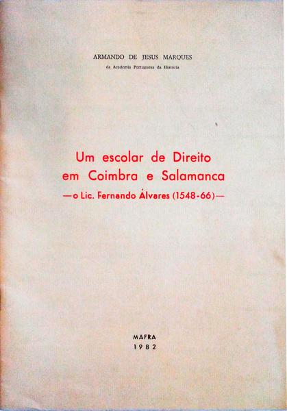 UM ESCOLAR DE DIREITO EM COIMBRA E SALAMANCA - O LIC. FERNANDO ÃLVARES (1548-66).