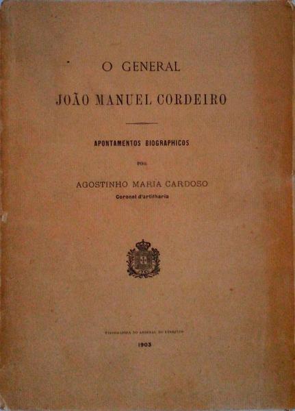 O GENERAL JOÃƒO MANUEL CORDEIRO. APONTAMENTOS BIOGRAPHICOS.