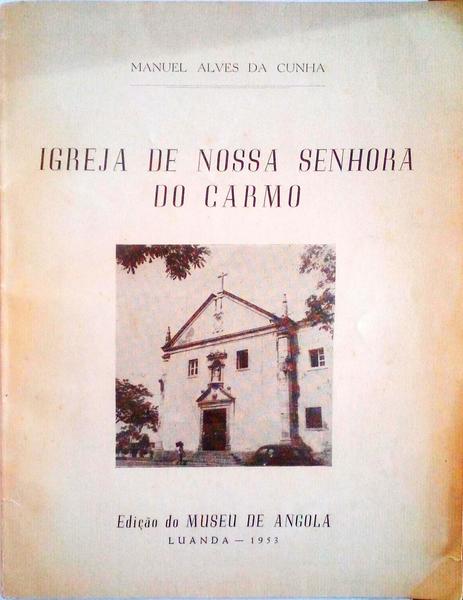 IGREJA DA NOSSA SENHORA DO CARMO.