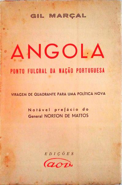 ANGOLA PONTO FULCRAL DA NAÃ‡ÃƒO PORTUGUESA.