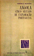 ANGOLA, CINCO SÃ‰CULOS DE EXPLORAÃ‡ÃƒO PORTUGUESA. [2.Âª EDIÃ‡ÃƒO]