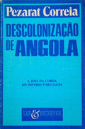 DESCOLONIZAÃ‡ÃƒO DE ANGOLA, A JÃ“IA DA COROA DO IMPÃ‰RIO PORTUGUÃŠS.