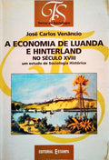 A ECONOMIA DE LUANDA E HINTERLAND NO SÃ‰CULO XVIII: UM ESTUDO DE SOCIOLOGIA HISTÃ“RICA.