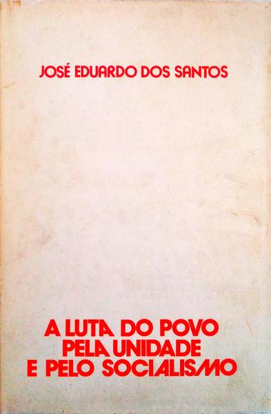 A LUTA DO POVO PELA UNIDADE E PELO SOCIALISMO.