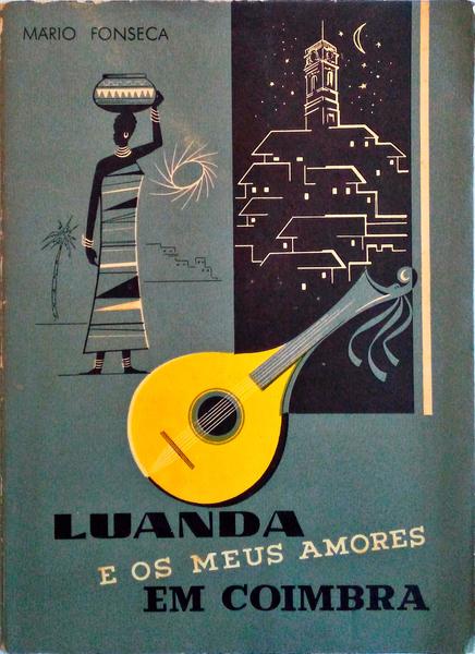 LUANDA E OS MEUS AMORES EM COIMBRA.