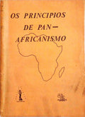 OS PRINCÃPIOS DO PAN-AFRICANISMO.