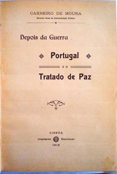 DEPOIS DA GUERRA, PORTUGAL E O TRATADO DE PAZ.