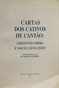 CARTAS DOS CATIVOS DE CANTÃƒO: CRISTÃ“VÃƒO VIEIRA E VASCO CALVO (1524?).