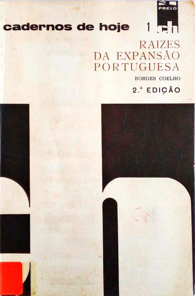 RAÃZES DA EXPANSÃƒO PORTUGUESA. [2.Âª EDIÃ‡ÃƒO]