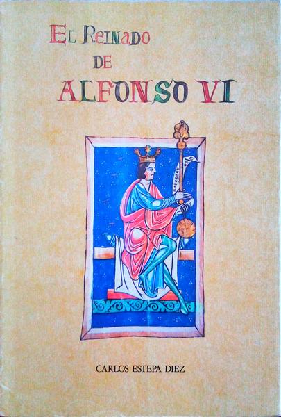 EL REINADO DE ALFONSO VI.