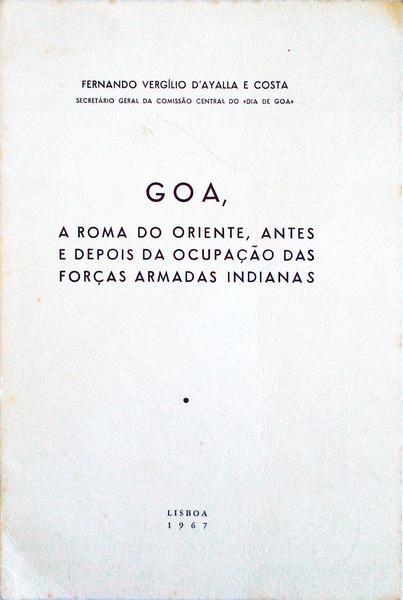 GOA, A ROMA DO ORIENTE, ANTES E DEPOIS DA OCUPAÇÃO DAS FORÇAS ARMADAS INDIANAS.