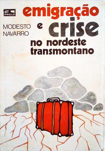 EMIGRAÃ‡ÃƒO E CRISE NO NORDESTE TRANSMONTANO.