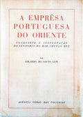 A EMPRESA PORTUGUESA DO ORIENTE: CONQUISTA E SUSTENTAÃ‡ÃƒO DO SENHORIO DO MAR (SÃ‰CULO XVI).