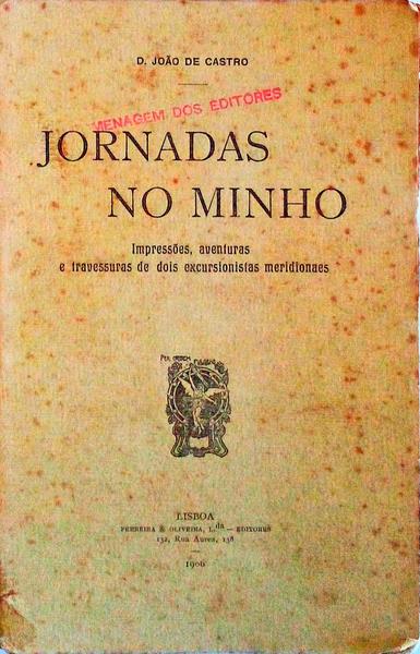 JORNADAS NO MINHO. IMPRESSÃ•ES, AVENTURAS E TRAVESSURAS DE DOIS EXCURSIONISTAS MERIDIONAES.