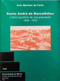 SANTO ANDRÃ‰ DE BARCELINHOS: O DIFÃCIL EQUILÃBRIO DE UMA POPULAÃ‡ÃƒO 1606-1910.