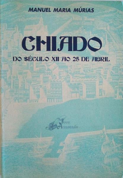 CHIADO DO SÃ‰CULO XII AO 25 DE ABRIL.