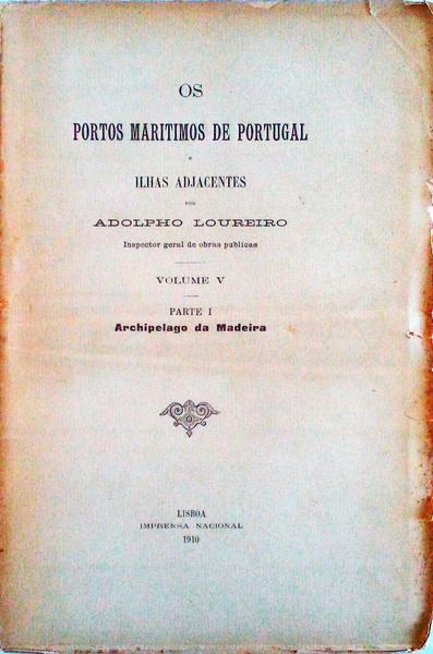 OS PORTOS MARITIMOS DE PORTUGAL E ILHAS ADJACENTES.