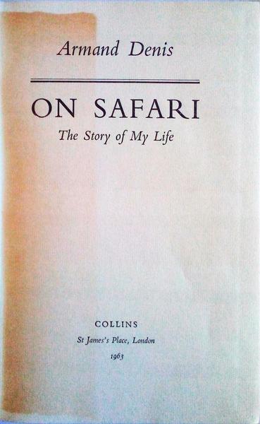 ON SAFARI. THE STORY OF MY LIFE.