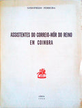 ASSISTENTES DO CORREIO-MOR DO REINO EM COIMBRA. [C/DED.]