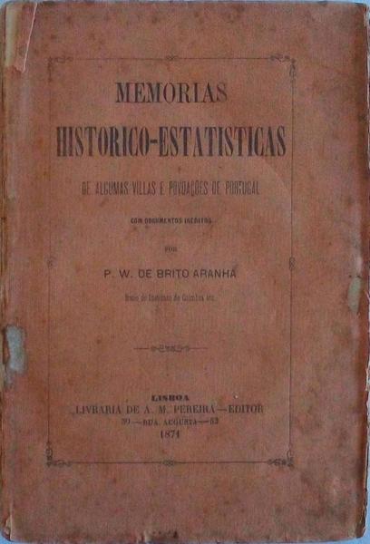 MEMORIAS HISTORICO-ESTATISTICAS DE ALGUMAS VILLAS E POVOAÃ‡Ã•ES DE PORTUGAL.