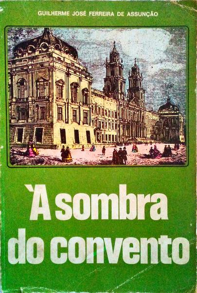 Ã€ SOMBRA DO CONVENTO...