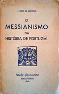 O MESSIANISMO NA HISTÃ“RIA DE PORTUGAL.