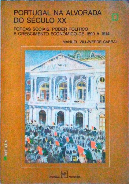PORTUGAL NA ALVORADA DO SÃ‰CULO XX. [2.Âª EDIÃ‡ÃƒO]