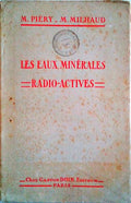 LES EAUX MINÃ‰RALES RADIOACTIVES. Ã‰MANOTHÃ‰RAPIE GÃ‰NÃ‰RALE ET CURES HYDRO-MINÃ‰RALES.