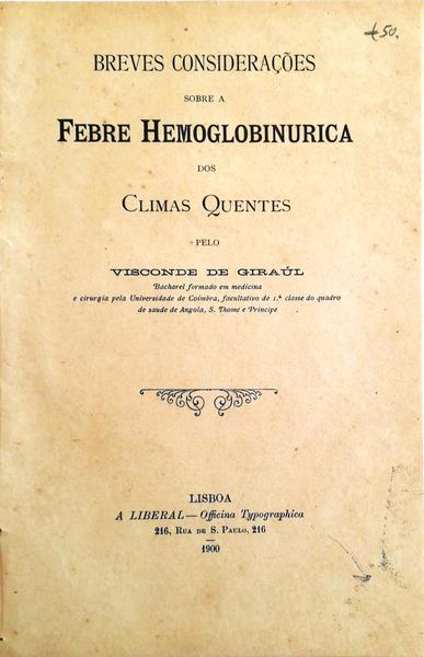 BREVES CONSIDERAÃ‡Ã•ES SOBRE A FEBRE HEMOGLOBINURICA DOS CLIMAS QUENTES.