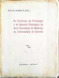 OS INSTITUTOS DE FISIOLOGIA E DE QUÃMICA FISIOLÃ“GICA DA NOVA FACULDADE DE MEDICINA DA UNIVERSIDADE DE COIMBRA.