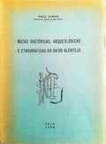 NOTAS HISTÃ“RICAS, ARQUEOLÃ“GICAS E ETNOGRÃFICAS DO BAIXO ALENTEJO.