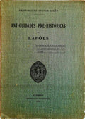 ANTIGUIDADES PRÃ‰-HISTÃ“RICAS DE LAFÃ•ES (CONTRIBUIÃ‡ÃƒO PARA O ESTUDO DA ARQUEOLOGIA DE PORTUGAL).