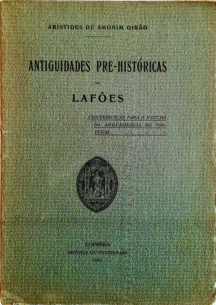 ANTIGUIDADES PRÃ‰-HISTÃ“RICAS DE LAFÃ•ES (CONTRIBUIÃ‡ÃƒO PARA O ESTUDO DA ARQUEOLOGIA DE PORTUGAL).