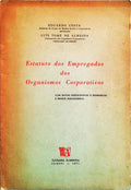ESTATUTO DOS EMPREGADOS DOS ORGANISMOS CORPORATIVOS (COM NOTAS EXPLICATIVAS E REMISSIVAS E ÃNDICE IDEOGRÃFICO).