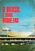 O BRASIL E AS SUAS RIQUEZAS. BRASILOGIA.