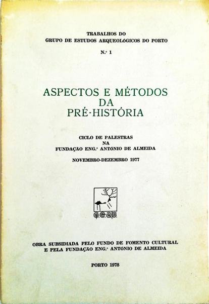 ASPECTOS E MÃ‰TODOS DA PRÃ‰-HISTÃ“RIA: CICLO DE PALESTRAS NA FUNDAÃ‡ÃƒO ENGENHEIRO ANTÃ“NIO DE ALMEIDA (NOVEMBRO-DEZEMBRO 1977).