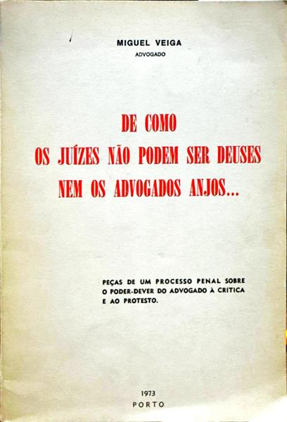 DE COMO OS JUÃZES NÃƒO PODEM SER DEUSES NEM OS ADVOGADOS ANJOS.