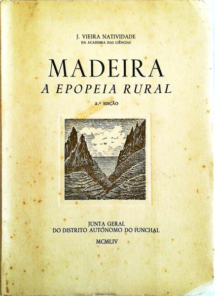 MADEIRA A EPOPEIA RURAL. [2.Âª EDIÃ‡ÃƒO]