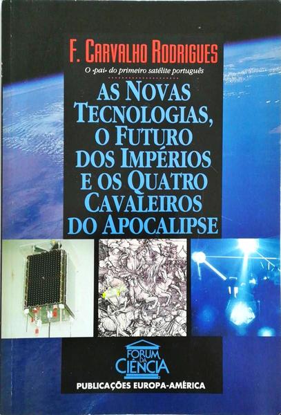 AS NOVAS TECNOLOGIAS, O FUTURO DOS IMPÃ‰RIOS E OS QUATRO CAVALEIROS DO APOCALIPSE.