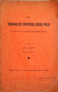 LE THÃ‰ODOLITE UNIVERSEL HENRI WILD ET SON DUPLICATEUR TACHÃ‰OMÃ‰TRIQUE.
