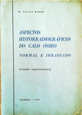 ASPECTOS HISTORRADIOGRÃFICOS DO CALO Ã“SSEO: NORMAL E IRRADIADO (ESTUDO EXPERIMENTAL).