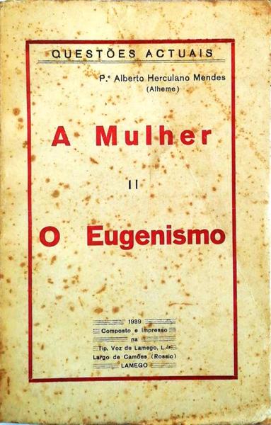 A MULHER: O EUGENISMO.
