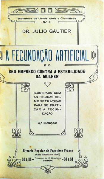 A FECUNDAÃ‡ÃƒO ARTIFICIAL E O SEU EMPREGO CONTRA A ESTERILIDADE DA MULHER.